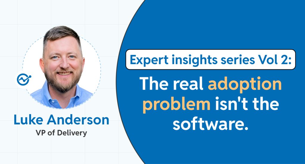 Promotional banner for "Expert Insights Series Vol 2" featuring a headshot of Luke Anderson, VP of Delivery, with the quote: "The real adoption problem isn't the software."